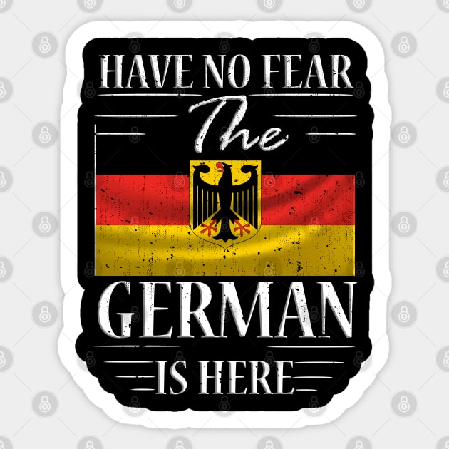 Have No Fear The German Is Here Sticker by silvercoin